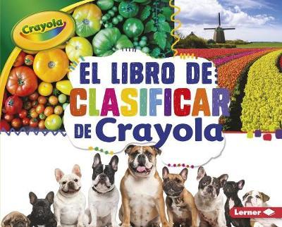 El Libro de Clasificar de Crayola (R) (the Crayola (R) Sorting Book) by Jodie Shepherd image
