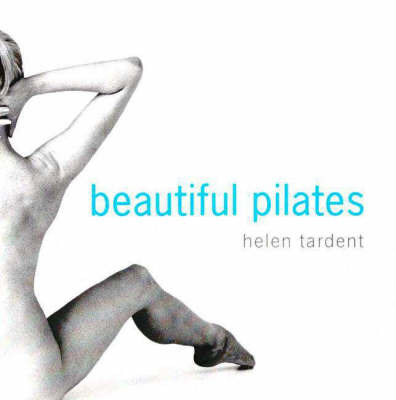 Beautiful Pilates by Helen Tardent image
