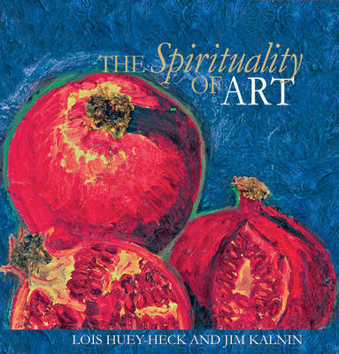 The Spirituality of Art by Lois Huey-Heck image