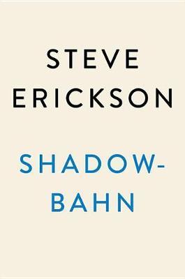 Shadowbahn by Steve Erickson