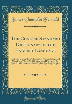 The Concise Standard Dictionary of the English Language by James Champlin Fernald image