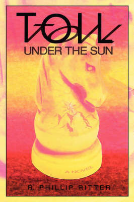 Toil Under The Sun by R., Phillip Ritter image