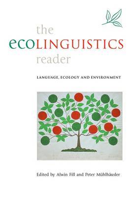 The Ecolinguistics Reader: Language, Ecology and Environment on Paperback