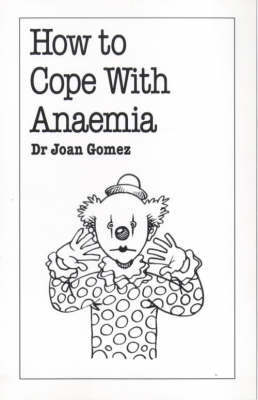 How to Cope with Anaemia by Joan Gomez image