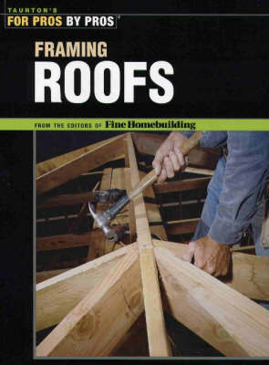 Framing Roofs on Paperback by "Fine Homebuilding"