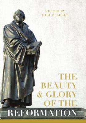 The Beauty and Glory of the Reformation image