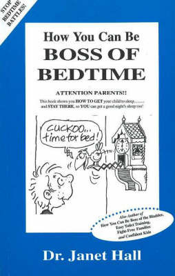 How You Can be Boss of Bedtime: No More Bedtime Tears and Tantrums by Janet Hall image