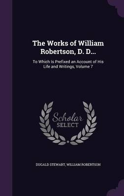 The Works of William Robertson, D. D... image