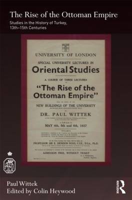 The Rise of the Ottoman Empire by Paul Wittek image