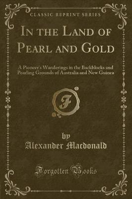 In the Land of Pearl and Gold by Alexander MacDonald image