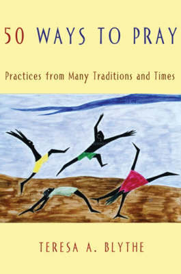 50 Ways to Pray by Teresa A. Blythe image
