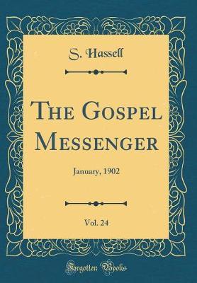 The Gospel Messenger, Vol. 24 by S Hassell image