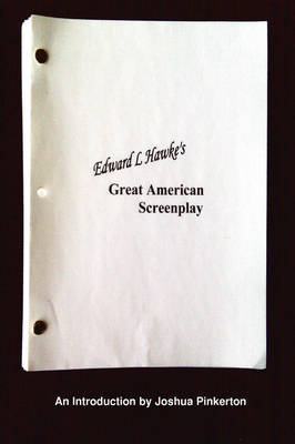 Edward L. Hawke's Great American Screenplay by JOSHUA PINKERTON image