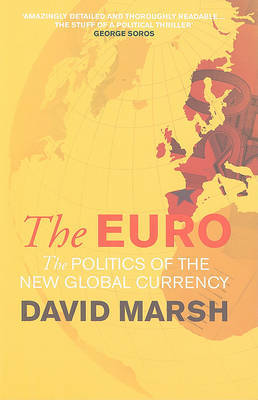 The Euro: The Politics of the New Global Currency by David Marsh image