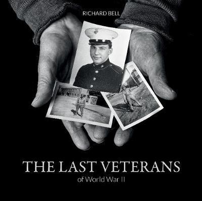 The Last Veterans of World War II by Richard Bell image