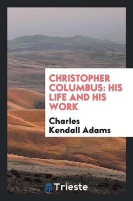 Christopher Columbus by Charles Kendall Adams image