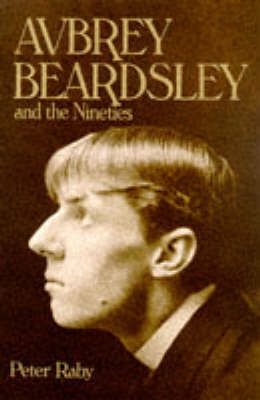 Beardsley and the Nineties on Hardback by Peter Raby