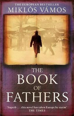 The Book Of Fathers by Miklos Vamos