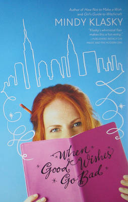 When Good Wishes Go Bad by Mindy Klasky image