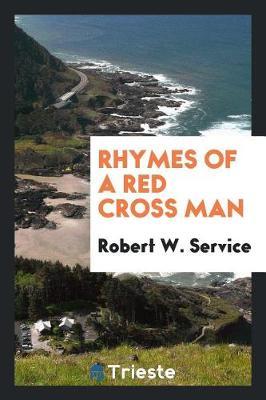 Rhymes of a Red Cross Man by Robert W Service image