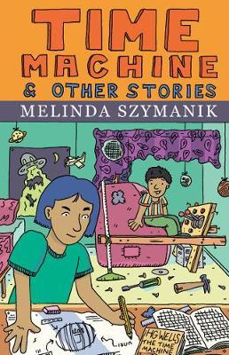 Time Machine & Other Stories by Melinda Szymanik image