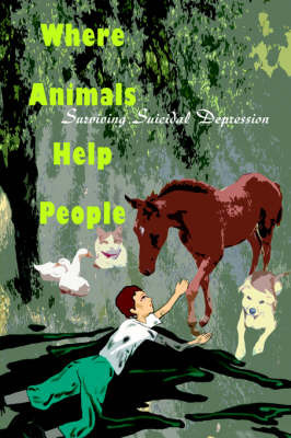 Where Animals Help People: Surviving Suicidal Depression by James O Marshall DVM image