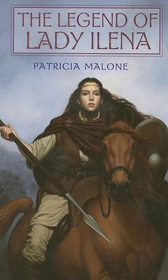 The Legend of Lady Ilena, the by Patricia Malone image