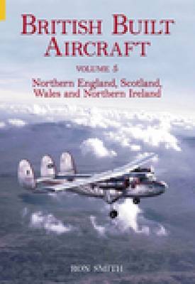 British Built Aircraft Volume 5 by Ron Smith image