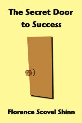 The Secret Door to Success by Florence Scovel Shinn image