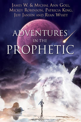 Adventures in the Prophetic by Et Al Goll image