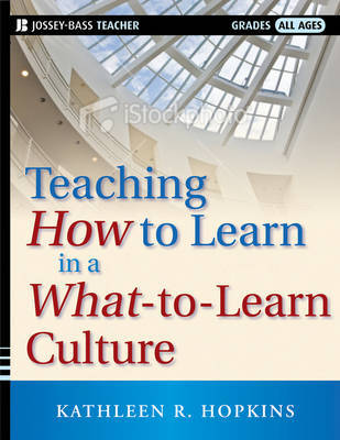 Teaching How to Learn in a What-to-Learn Culture by Kathleen R. Hopkins image