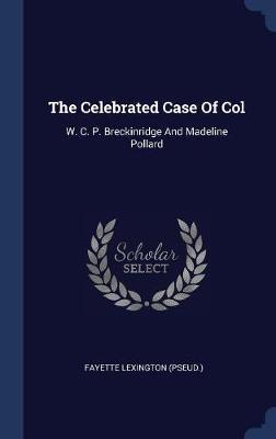 The Celebrated Case of Col by Fayette Lexington (Pseud ) image