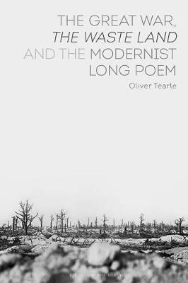 The Great War, The Waste Land and the Modernist Long Poem by Oliver Tearle image