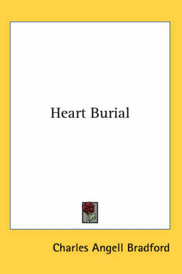 Heart Burial on Paperback by Charles Angell Bradford