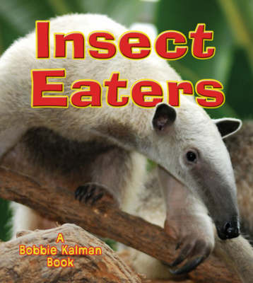 Insect Eaters by Bobbie Kalman image