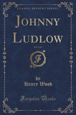 Johnny Ludlow, Vol. 3 of 3 (Classic Reprint) image