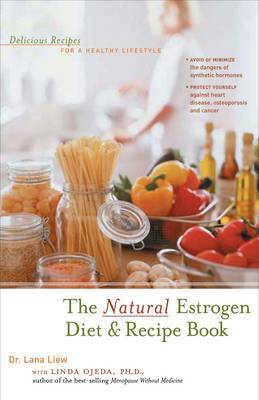 The Natural Estrogen Diet and Recipe Book by Lana Liew image