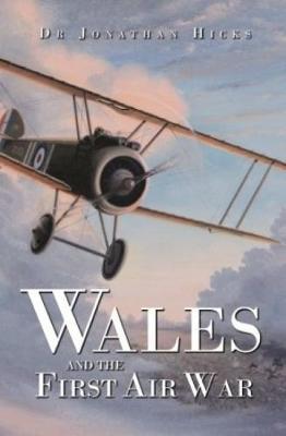 Wales and the First Air War by Jonathan Hicks image
