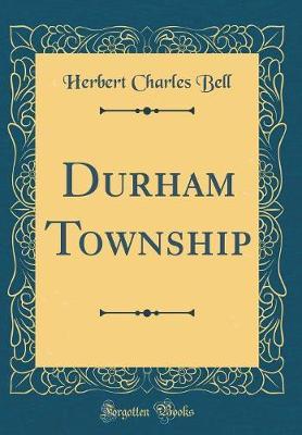 Durham Township (Classic Reprint) by Herbert Charles Bell image