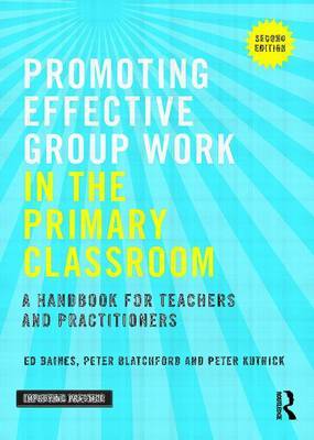 Promoting Effective Group Work in the Primary Classroom by Ed Baines image
