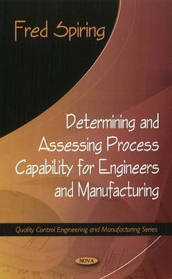 Determining & Assessing Process Capability for Engineers & Manufacturing by Fred Spiring image