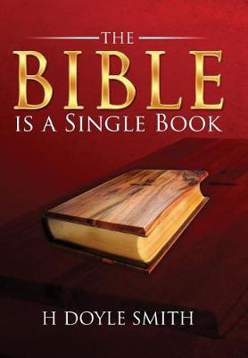 The Bible is a Single Book on Hardback by H. Doyle Smith