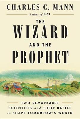 The Wizard and the Prophet by Charles C Mann image