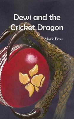 Dewi and the Cricket Dragon by Mark Frost image
