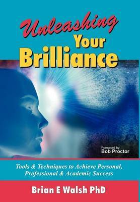 Unleashing Your Brilliance by Brian E. Walsh image