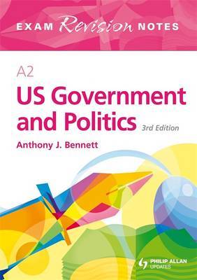 A2 US Government and Politics by Anthony Bennett image