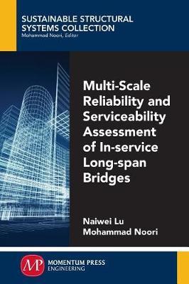 Multi-Scale Reliability and Serviceability of Long Span Bridges by Mohammed Noori image