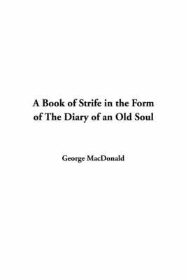 A Book of Strife in the Form of the Diary of an Old Soul on Paperback by George MacDonald