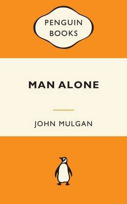 Man Alone (Popular Penguins - NZ) on Paperback by John Mulgan