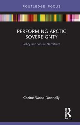 Performing Arctic Sovereignty by Corine Wood-Donnelly image